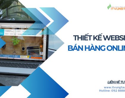 Công Ty IT Vũng Tàu Chuyên Thiết Kế Website Bán Hàng Online Tại Ngãi Giao - Châu Đức